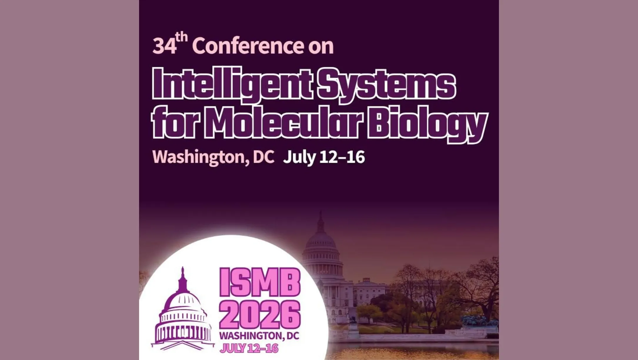 An event banner for the 34th Conference on Intelligent Systems for Molecular Biology (ISMB 2026), taking place in Washington, DC from July 12–16, featuring an illustration of the U.S. Capitol dome.
